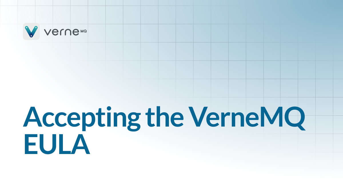 Accepting the VerneMQ EULA | 1.10.0 | VerneMQ