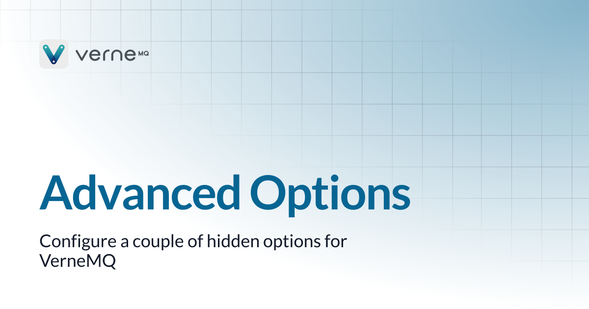 Advanced Options | master | VerneMQ