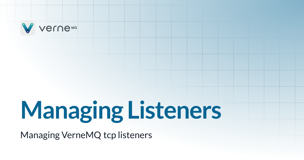 Managing Listeners | master | VerneMQ
